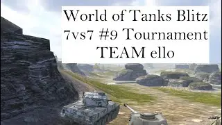 7vs7 #9 Tournament Team ello  World of Tanks Blitz