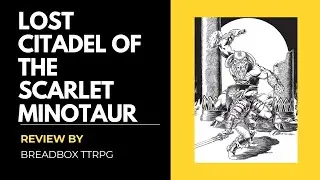 Lost Citadel of the Scarlet Minotaur will CHANGE your group (OSR / DnD REVIEW)