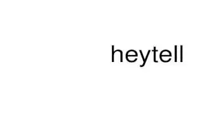 How to pronounce heytell