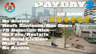 PAYDAY 2: GO Bank, 75 Detection Risk, DS/OD Solo Stealth