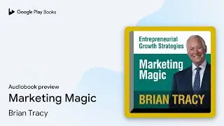 Marketing Magic by Brian Tracy &middot; Audiobook preview