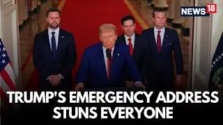 Live: Trump&rsquo;s Emergency Address Shocks World as US Eyes War With Iran | Middle East War | N18G