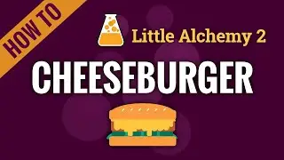 How to make a CHEESEBURGER in Little Alchemy 2