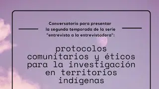 protocolos comunitarios y éticos para la investigación en territorios indígenas