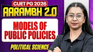 CUET PG 2026 | Models of Public Policies | CUET PG 2026 Political Science | PW