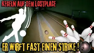 KEGELN auf dem LOSTPLACE 🎳 Fast ein STRIKE 😱 ! Erkundung der anderen Art.