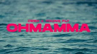 DESH X YOUNG FLY - OHMAMMA 1 &Oacute;r&aacute;s