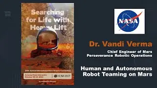 Dr. Vandi Verma - Human and Autonomous Robot Teaming on Mars - 25th Annual Mars Society Convention