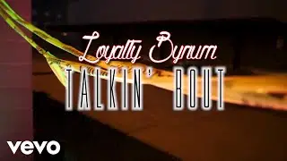 Loyalty Bynum - Talkin' Bout
