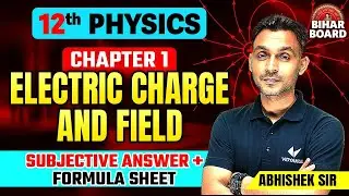 Physics Chapter 1 Class 12 Subjective | Class 12 Electric Charge and Field Subjective Bihar Board