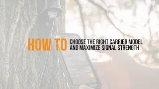 How to choose the right carrier model and maximize signal strength
