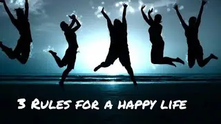 ||Three Rules of Happy Life||
