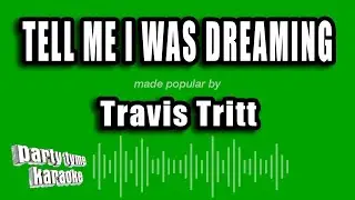 Travis Tritt - Tell Me I Was Dreaming (Karaoke Version)