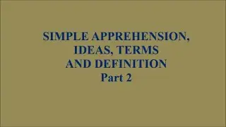 Critical Thinking -  Apprehension, Concept, Term, Definition - Part 2  (Jove S. Aguas)
