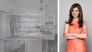 Common Interior Design Mistakes