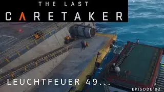 --🔴The Last Caretaker🔴-- Leuchtfeuer 49... Episode 02