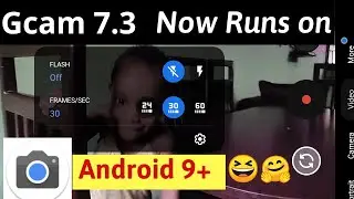 Gcam 7.3 Now Runs on Android 9+ Devices