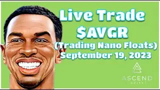 September 19, 2023 Live Trade $AVGR (Trading Nano Floats)