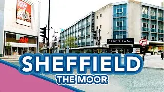 SHEFFIELD | A walk down The Moor in Sheffield City Centre