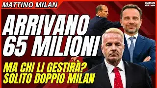 MILAN, TESORETTO IN ARRIVO. 65 MILIONI. TARE E FURLANI: SOLITE DIATRIBE | Mattino Milan