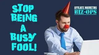 How to Stop Becoming a Busy Fool! Procrastination is NOT Productive!