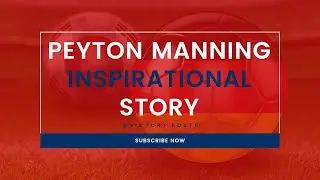 Peyton Manning Inspirational story | greatest quarterback in the history of  football- Victory Route