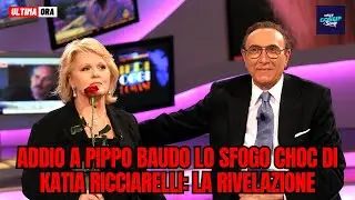Addio a Pippo Baudo lo sfogo choc di Katia Ricciarelli: la rivelazione