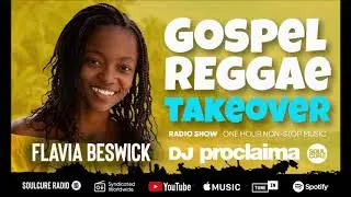 GOSPEL REGGAE 2019  - DJ Proclaima Gospel Reggae Takeover Show 29th March