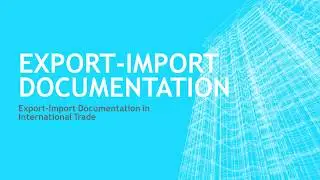 Export Import Documentation