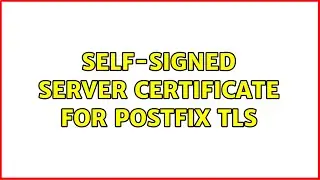 Ubuntu: Self-signed server certificate for Postfix TLS