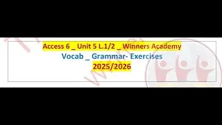 Grade 6 _ Access _ Unit 5 L.1_2__ Winners Academy