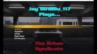 JBB117 Plays... | (The) Driver Syndicate ALPHA | Single PC Gameplay