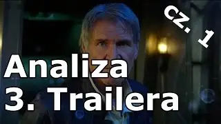 Analiza 3. trailera Force Awakens [cz. 1]