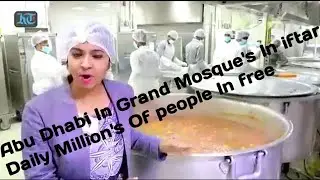 Grand Mosque in Abu Dhabi enjoy iftar in Razam Daily 2019 Nice Documentary Mosque in Abu Dhabi