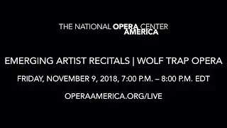 Emerging Artist Recitals: Join Wolf Trap Opera on Friday, November 9, 2018
