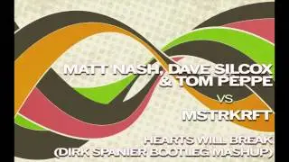 Matt Nash, Dave Silcox & Tom Peppe vs MSTRKRFT - Hearts Will Break (Dirk Spanier Bootleg Mashup)