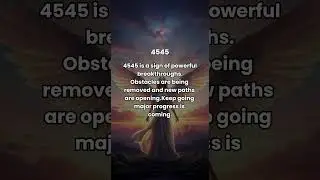 Значение ангельского числа 4545 | Прорыв, прогресс и кардинальные перемены в жизни