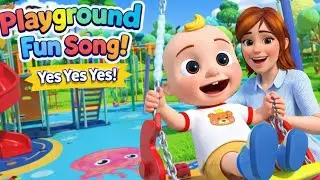Yes Yes Yes Playground Song! 🛝 Fun Kids Songs | Learn & Play
