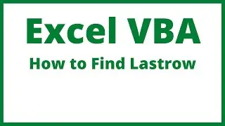 Excel VBA - How To Find Last Row