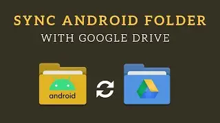 Как автоматически синхронизировать папку с Google Диском на Android