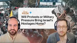 Will Protests or Military Pressure Bring Israel&rsquo;s Hostages Home? | Passages Pulse Ep. 20