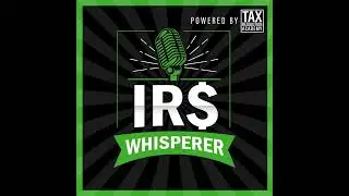 EP2, S 3 - Becoming the Go-To Expert for IRS Representation