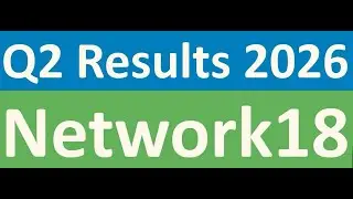 Network18 Q2 results 2026 | Network18 results today | Network18 Share News | Network18 Share latest