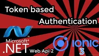 PART 1 : Token Based Authentication using  IONIC 3 and ASP.NET Web API 2.