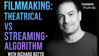 Filmmaking  Theatrical vs  Streaming - Algorithm Slave | Richard Botto