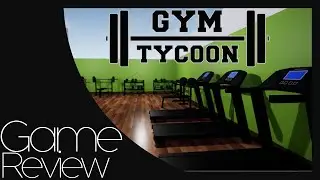 Gym Tycoon // Early Sneak Peek! || Game Review