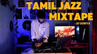Tamil Jazz Mixtape | Underrated Gems | Tamil DJ Mix | DJ SURIYA | Study Time, Late night Tamil songs