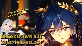 BREAKDOWN KIT IUNO PRE RILIS APAKAH SE OP ITU WUTHERING WAVES