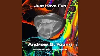 Just Have Fun
