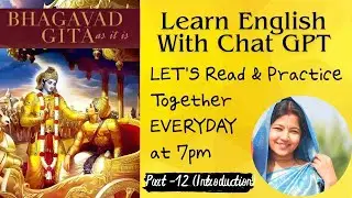 Bhagavad Gita As It Is Part-12|Introduction|Learn English With Chat GPT|Practice With Me Everyday😍🙏🏻